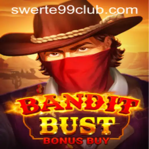 BanditBustBonusBuy: Unveiling the Thrilling Adventure with a Chance for SWERTE99